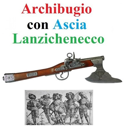 Archibugio lanzichenecco con ascia - replica storica inerte di fucile tedesco modello archibugio del xvi secolo da collezione .