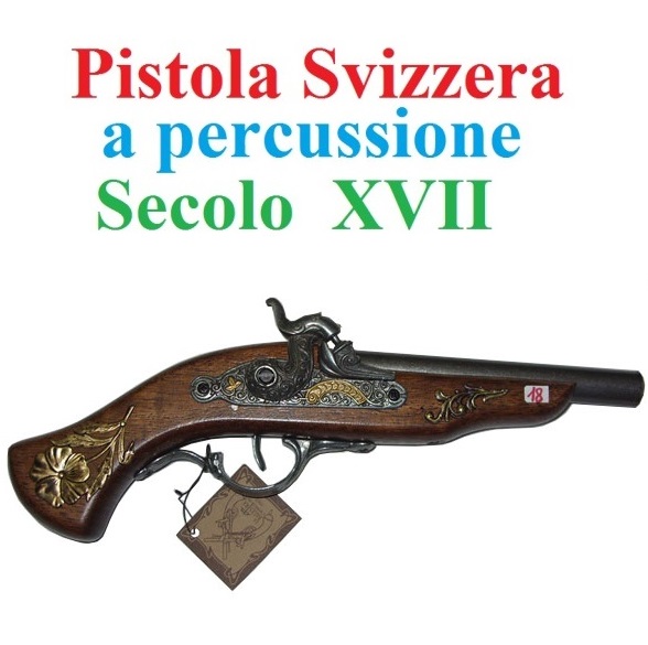 Pistola svizzera a percussione diciassettesimo secolo - replica storica inerte di pistola svizzera del xvii secolo da collezione - prodotta in italia.